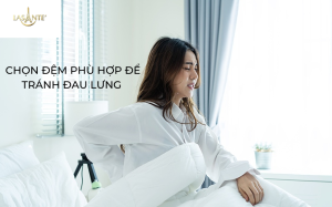 Cách lựa chọn đệm cho người bị đau lưng 4 ChỌn ĐỆm PhÙ HỢp ĐỂ TrÁnh Đau LƯng