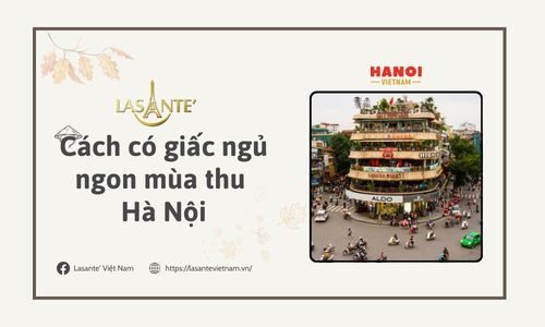 Cách có giấc ngủ ngon mùa thu Hà Nội