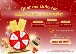 🎉 QUÉT MÃ TRÚNG VÀNG CÙNG LASANTE – SĂN QUÀ CỰC SỐC MÙA ĐÔNG 2025 🎉 11 vong quay trung thuong