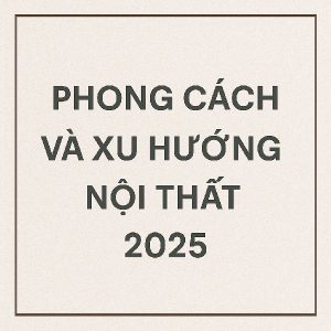 phong cách và xu hướng nội thất