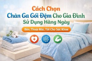 chọn chăn ga gối đệm